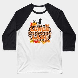 Lunch Lady Leopard Pumpkin Fall Autumn Thanksgiving Turkey Baseball T-Shirt